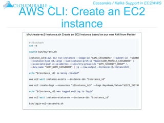 Cassandra / Kafka Support in EC2/AWS
™
AWS CLI: Create an EC2
instance
 