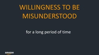 The
Institutional
YES!
WILLINGNESS TO BE
MISUNDERSTOOD
for a long period of time
 