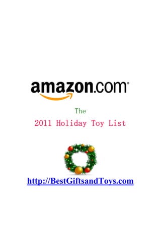 The
 2011 Holiday Toy List




http://BestGiftsandToys.com
 