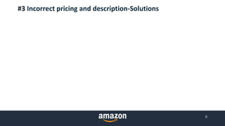 9
#3 Incorrect pricing and description-Solutions
 