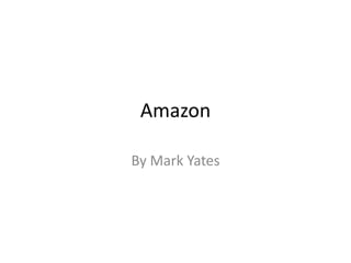Amazon

By Mark Yates
 