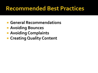  General Recommendations
 Avoiding Bounces
 Avoiding Complaints
 Creating Quality Content
 
