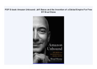 PDF E-book Amazon Unbound: Jeff Bezos and the Invention of a Global Empire For Free
BY Brad Stone
 
