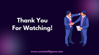 Thank You
For Watching!
www.xenaintelligence.com
 