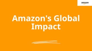 Amazon's Global
Impact
 