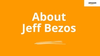 About
Jeff Bezos
 
