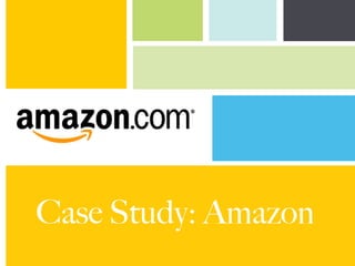 Case Study: Amazon
 