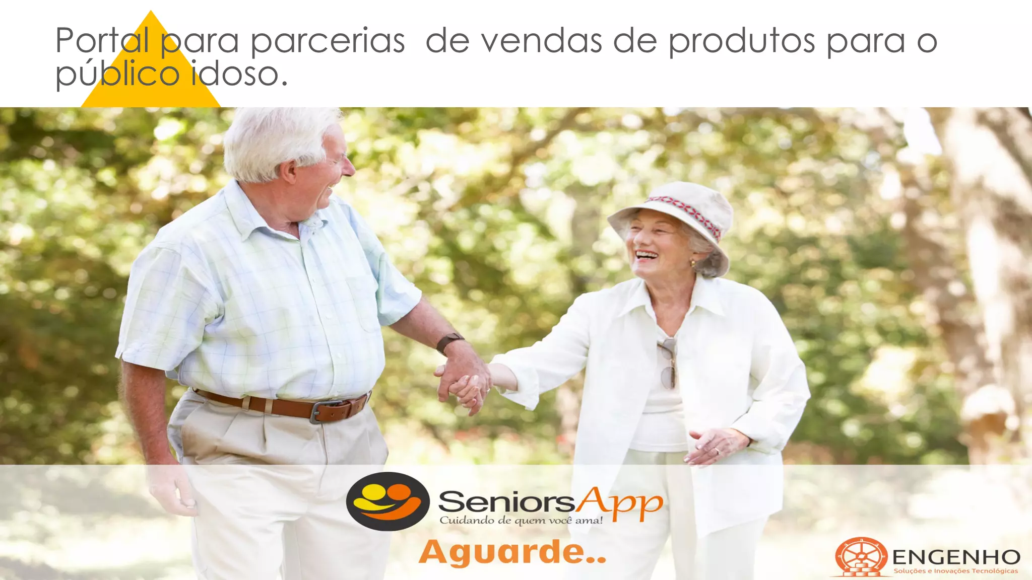 Portal para parcerias de vendas de produtos para o
público idoso.
 