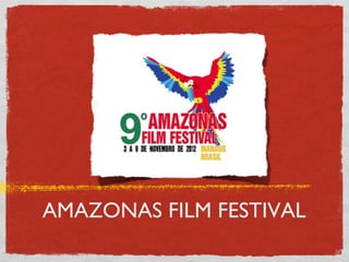 AMAZONAS FILM FESTIVAL
 