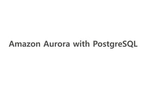 Amazon Aurora with PostgreSQL
 