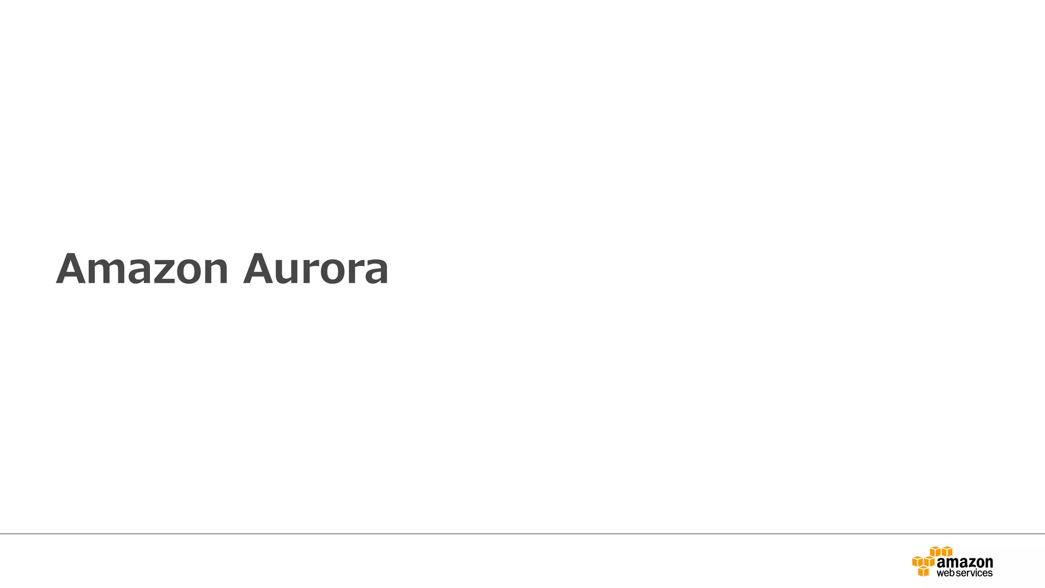 Amazon Aurora
 