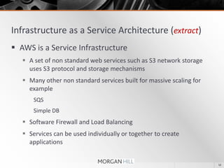 Infrastructure as a Service Architecture (extract)Many different ways to architect an IAAS Cloud but fall into two main categories:Cloud CentersService Infrastructures10