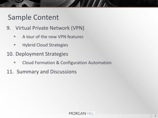 Sample ContentGetting Hands on with AWSAccount BasicsMachine Images , Security Groups, Key PairsManagement Console, Query API, Command Line tools & PluginsPractical Exercise 1 Building a gold machine images & deploying to EC2Practical Exercise 2 Deploying a sample application and with monitoring and auto scaling3