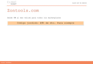 BLACK HAT EN AMAZON
Jordi Ordóñez
Desde $9 al mes válido para todos los marketplaces
Zontools.com
Código jordiob: 15% de d...