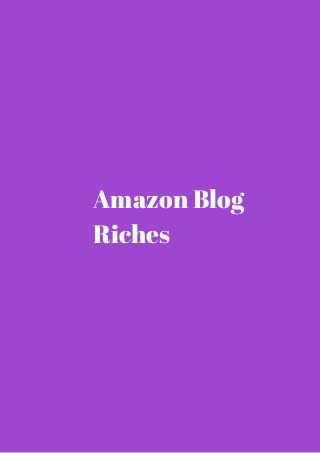 Amazon Blog 
Riches 
 