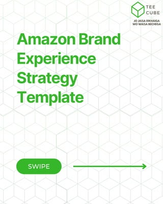 TEE
CUBE
JO JAISA DIKHAIGA
WO WAISA BECHEGA
Amazon Brand
Experience
Strategy
Template
SWIPE
 
