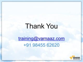 Thank You
training@varnaaz.com
   +91 98455 62620
 