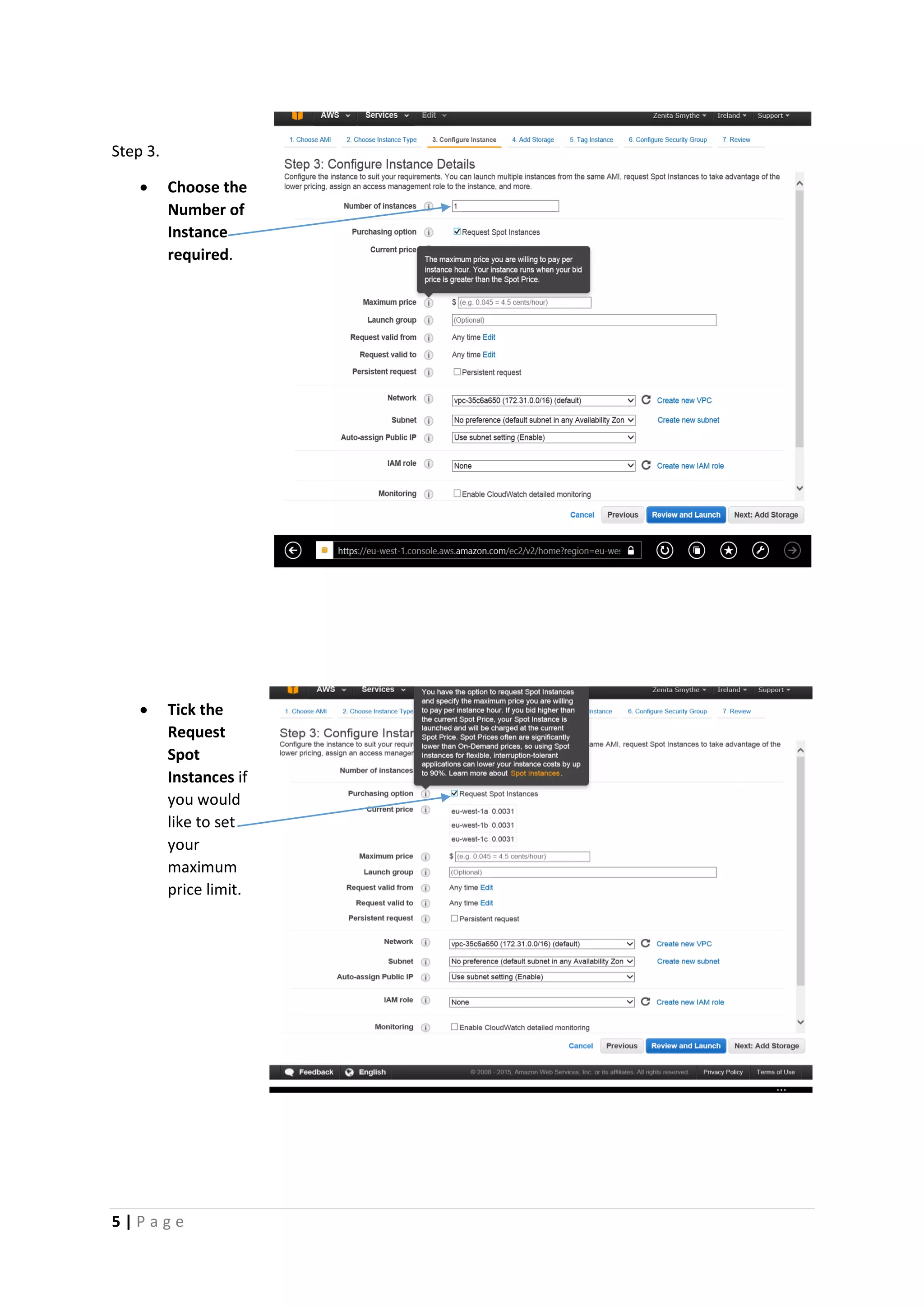 5 | P a g e
Step 3.
 Choose the
Number of
Instance
required.
 Tick the
Request
Spot
Instances if
you would
like to set
your
maximum
price limit.
 