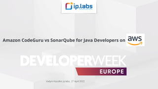 Amazon CodeGuru vs SonarQube for Java Developers at AWS DeveloperWeek ...