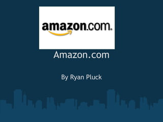Amazon.com By Ryan Pluck 