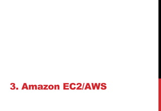 3. Amazon EC2/AWS
 