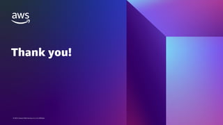 © 2023, Amazon Web Services, Inc. or its affiliates.
Thank you!
© 2023, Amazon Web Services, Inc. or its affiliates.
 