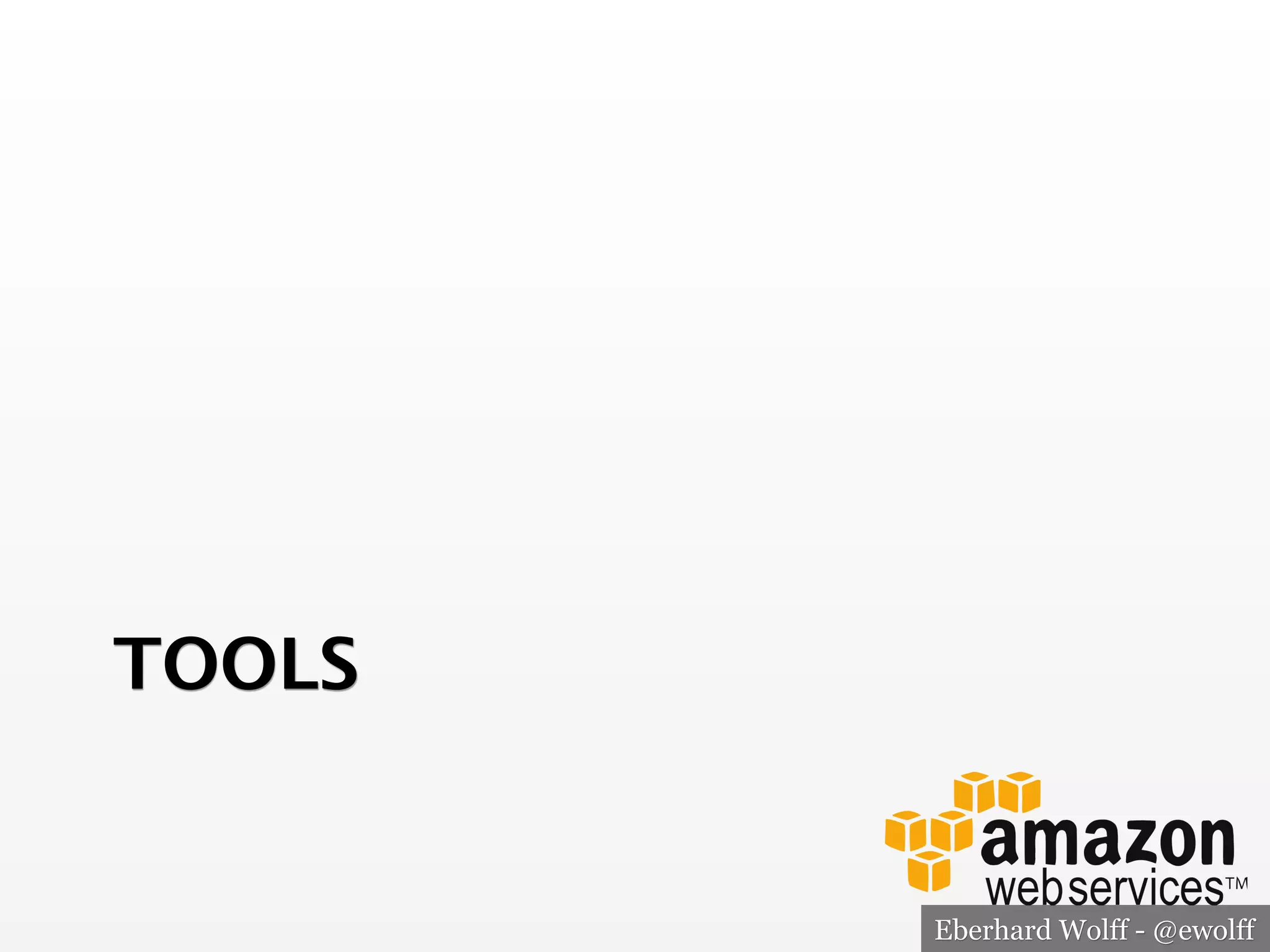 TOOLS

Eberhard Wolff - @ewolff

 