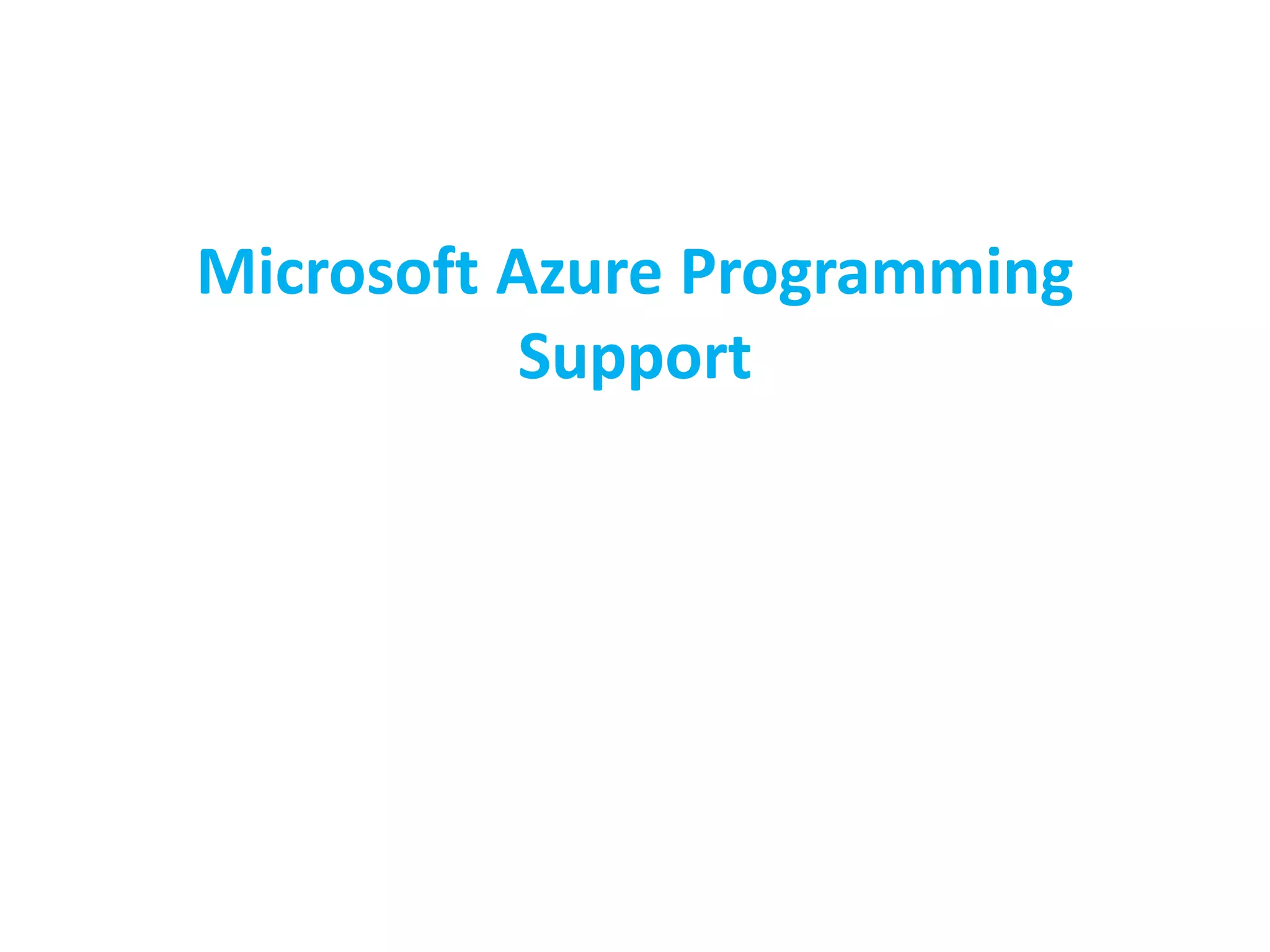 Microsoft Azure Programming 
Support 
 