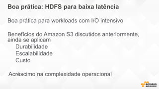 Fluxo com Amazon S3
& HDFS
 