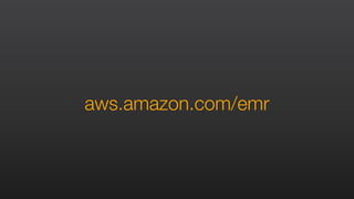 aws.amazon.com/emr
 