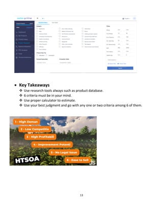 13
 Key Takeaways
 Use research tools always such as product database.
 6 criteria must be in your mind.
 Use proper calculator to estimate.
 Use your best judgment and go with any one or two criteria among 6 of them.
 