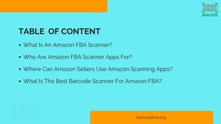 TABLE OF CONTENT
What Is An Amazon FBA Scanner?
What Is The Best Barcode Scanner For Amazon FBA?
Where Can Amazon Sellers ...