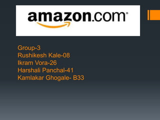 Group-3 
Rushikesh Kale-08 
Ikram Vora-26 
Harshali Panchal-41 
Kamlakar Ghogale- B33 
 