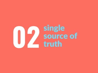 single
source of
truth02
 