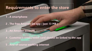 Amazon Go : The future of shopping | PPTX