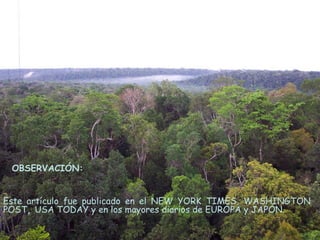 OBSERVACIÓN:


Este artículo fue publicado en el NEW YORK TIMES, WASHINGTON
POST, USA TODAY y en los mayores diarios de EUROPA y JAPÓN.
 