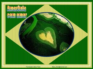 Amazônia  com amor 