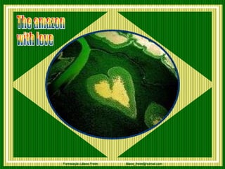 The amazon  with love 