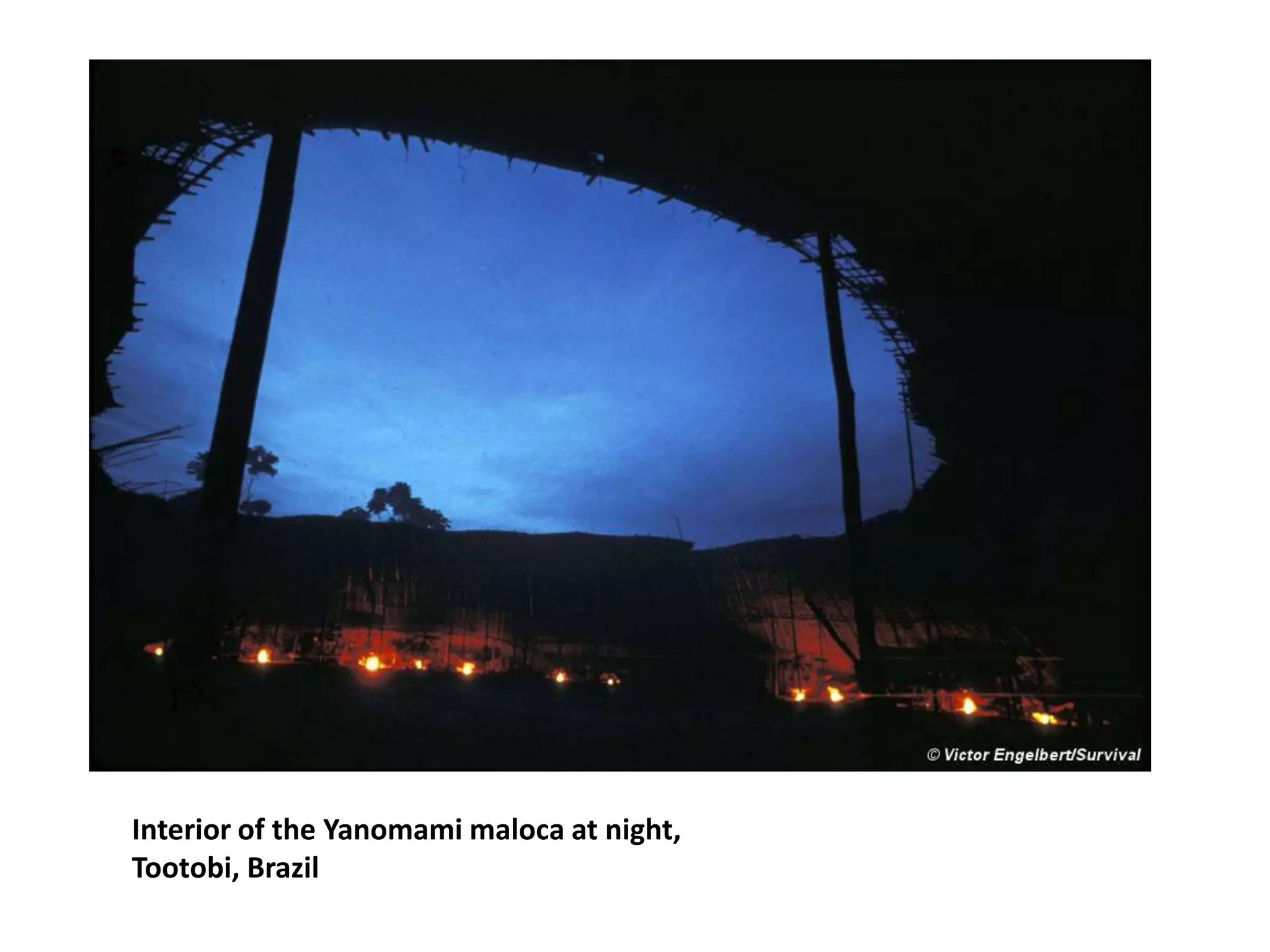 Interior of the Yanomami maloca at night,
Tootobi, Brazil
 