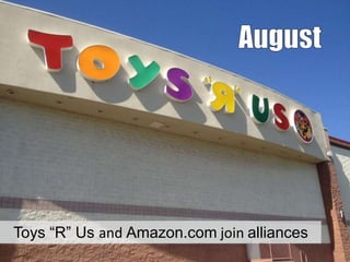Toys “R” Us and Amazon.com join alliances

 