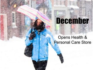 December
Opens Health &
Personal Care Store

 