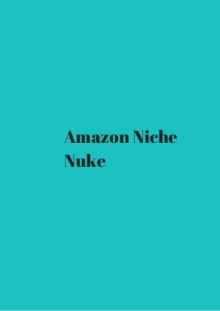 Amazon Niche 
Nuke 
 