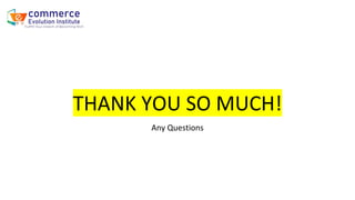 THANK YOU SO MUCH!
Any Questions
 