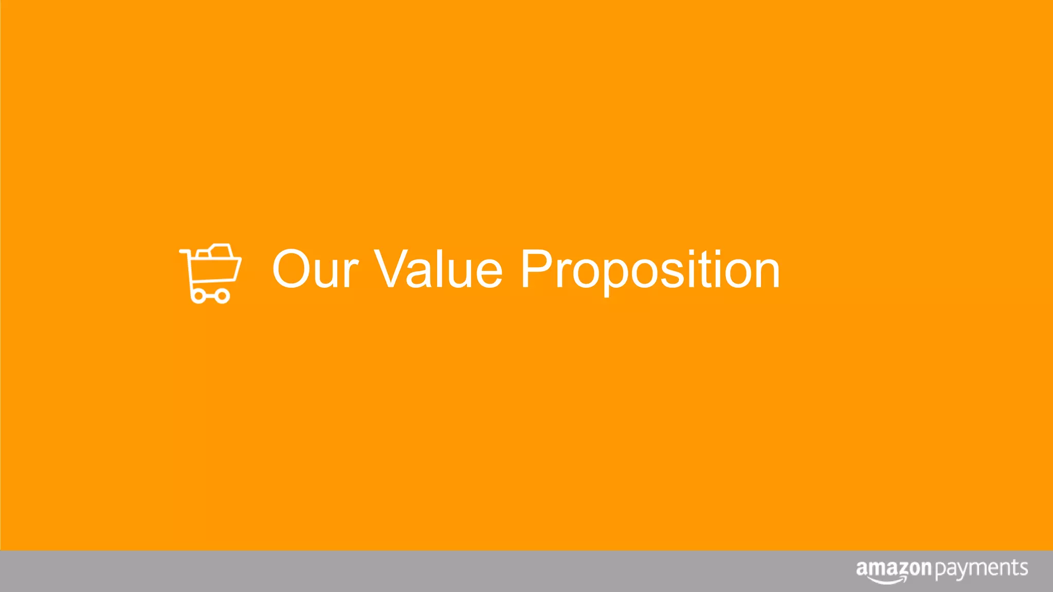 Our Value Proposition
 