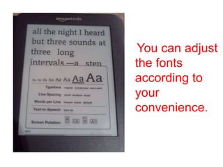 You can adjust
the fonts
according to
your
convenience.
 