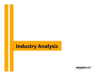 Industry Analysis
 