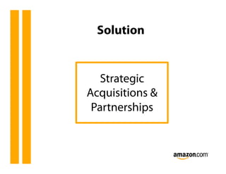Solution


   Strategic
Acquisitions &
 Partnerships
 