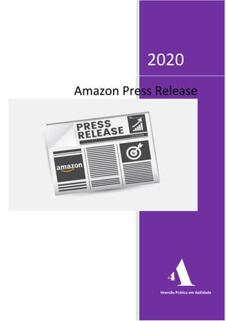 Incremento do Programa SAFe – Técnicas para Fatiamento das Features
2020
Amazon Press Release
Imersão Prática em Agilidade
 