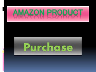 AMAZON PRODUCT
Purchase
 