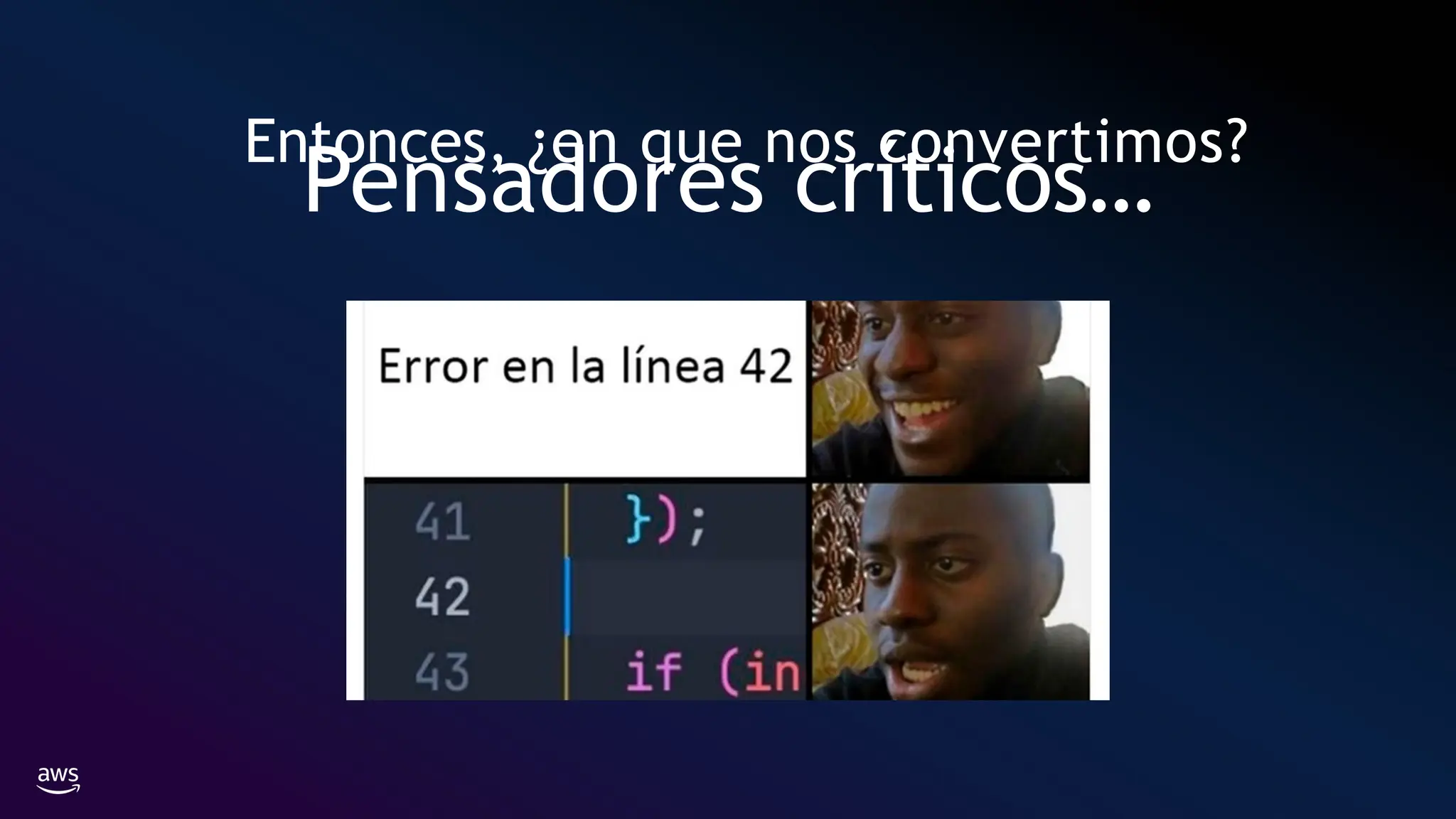 Entonces, ¿en que nos convertimos?
Pensadores críticos…
 
